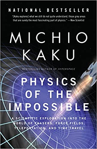 Physics of the impossible by Michio Kaku